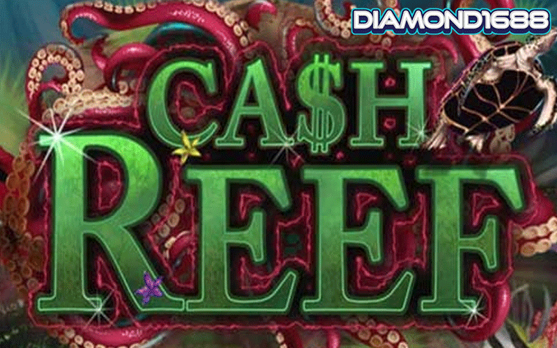 SLOT Cash Reef: Permainan Slot Seru dan Menguntungkan